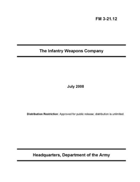 Cover for U S Army · FM 3-21.12 The Infantry Weapons Company (Paperback Book) (2021)