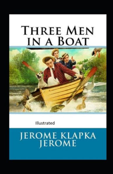 Cover for Jerome K Jerome · Three Men in a Boat Illustrated (Paperback Book) (2021)