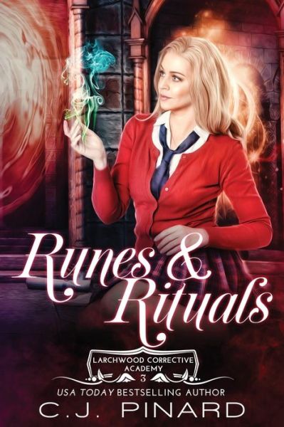 Runes & Rituals - Larchwood Corrective Academy - C J Pinard - Kirjat - Independently Published - 9798732991192 - torstai 8. huhtikuuta 2021