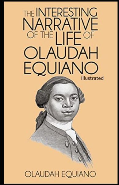 Cover for Olaudah Equiano · The Interesting Narrative of the Life of Olaudah Equiano Illustrated (Paperback Book) (2021)