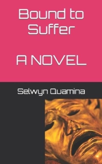 Cover for Selwyn Quamina · Bound to Suffer (Bog) (2022)