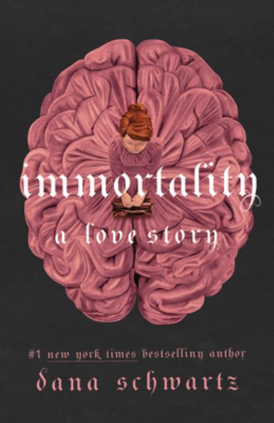 Cover for Dana Schwartz · Immortality (Book) (2023)