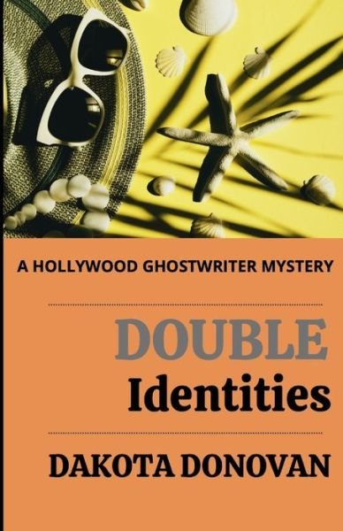 Cover for Dakota Donovan · Double Identities: A Hollywood Ghostwriter Mystery - Hollywood Ghostwriter Mysteries (Paperback Bog) (2021)