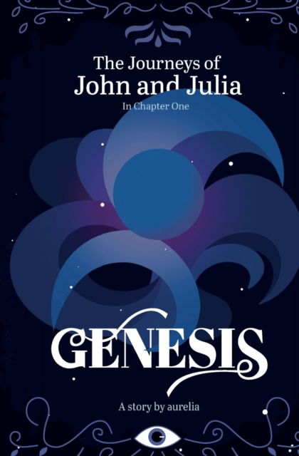 The Journeys of John and Julia: In Chapter One: Genesis - The Journeys of John and Julia - Aurelia - Książki - Archetypal Alphabet, LLC - 9798985607192 - 19 maja 2022