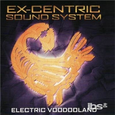 Cover for Ex-Centric Sound System · Electric Voodooland (CD) (2015)