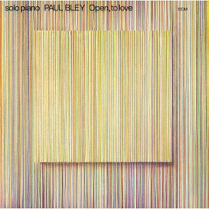 Paul Bley · Open, to Love (Ecm Luminessence Series) (Lp) (LP) (2025)