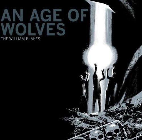 Cover for The William Blakes · An Age of Wolves (CD) (2013)
