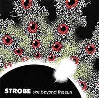 Cover for Strobe · See Beyond The Sun (CD) (2017)