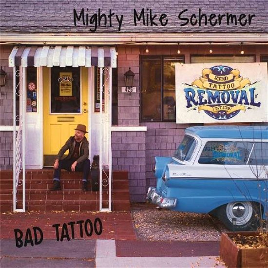 Cover for Mighty Mike Schermer · Bad Tattoo (CD) (2019)