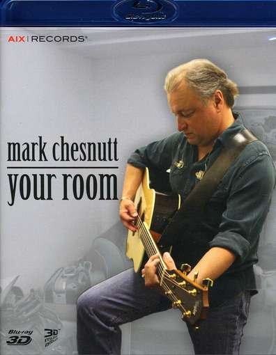 Cover for Mark Chesnutt · Your Room (Blu-ray) (2012)