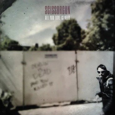 Cover for Scissorgun · All You Love is Need (CD) (2020)