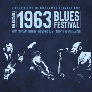 Cover for MEMPHIS SLIM, SONNY BOY WILLIAMSON &amp; MATT MURPHY · The Reissued 1963 Blues Festival (LP) [RSD 2024 Transparent Blue Vinyl edition] (2024)