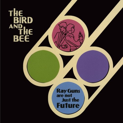 Cover for Bird And The Bee · Ray Guns Are Not Just The Future (LP) [Limited edition] (2019)