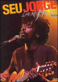 Live At Montreaux 2005 (NTSC-1,4)* - Seu Jorge - Elokuva - EAGLE - 0801213912193 - tiistai 13. kesäkuuta 2006