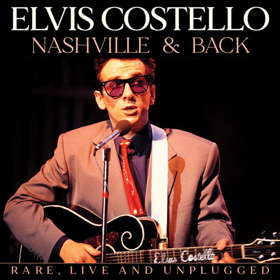 Nashville & Back - Elvis Costello - Musiikki - UNICORN - 0823564038193 - perjantai 3. toukokuuta 2024