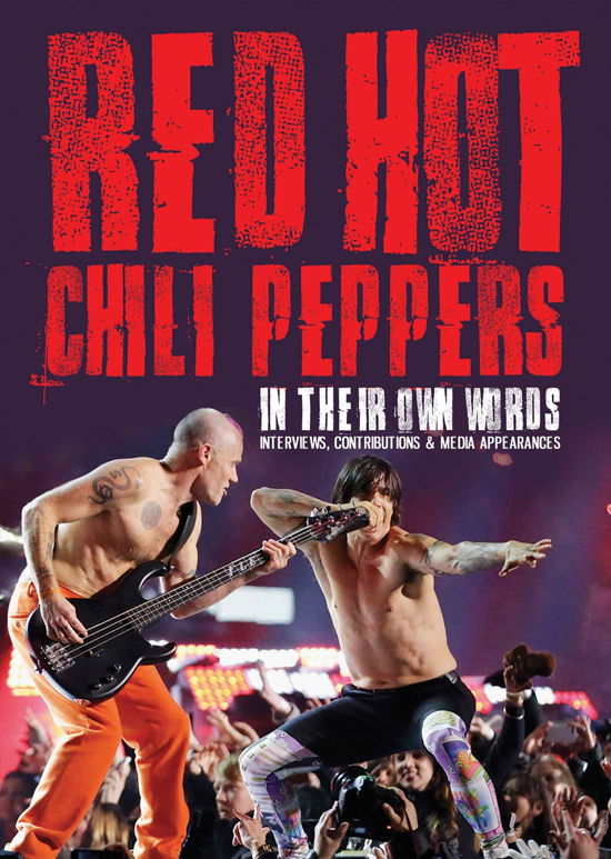 In Their Own Words - Red Hot Chili Peppers - Películas - I.V. MEDIA - 0823564546193 - 10 de febrero de 2017