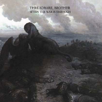 Cover for Threadbare Brother · When the War is Through (CD) (2011)