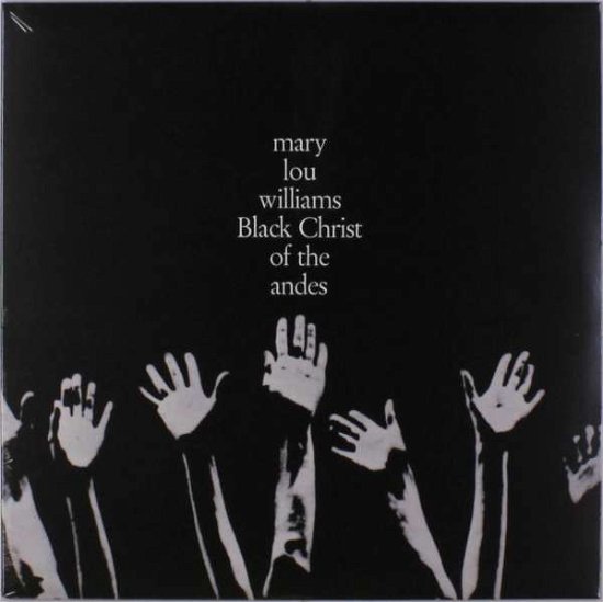 Black Christ of the Andes - Mary Lou Williams - Musikk - Down At Dawn - 0889397001193 - 8. februar 2019