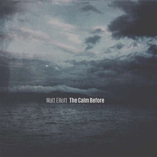 Calm Before - Matt Elliott - Musik - ICI D'AILLEURS - 3700398715193 - 8. april 2022