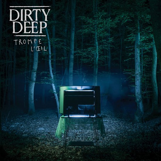 Cover for Dirty Deep · Trompe Loeil (CD) (2023)