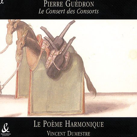 Cover for Guedron / Dumestre / Poeme Harmonique · Concert of Consorts (CD) (2004)