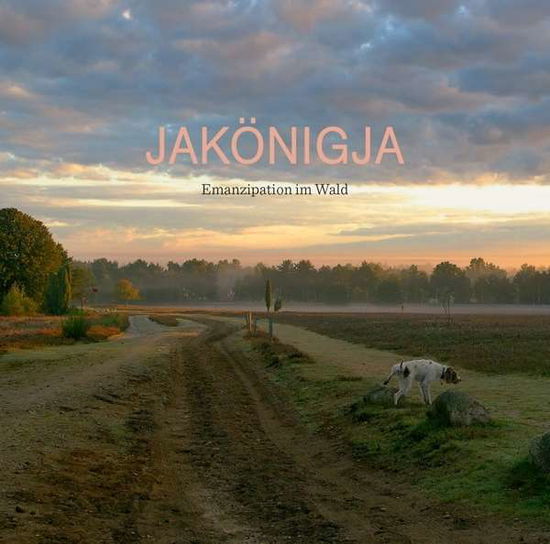 Cover for Emanzipation Im Wald · Jakönigja (LP) (2016)