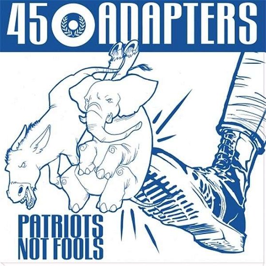 Cover for 45 Adapters · Patriots Not Fools (CD) (2015)