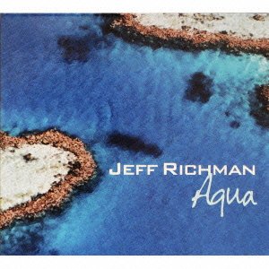 Cover for Jeff Richman · Aqua (CD) [Japan Import edition] (2008)
