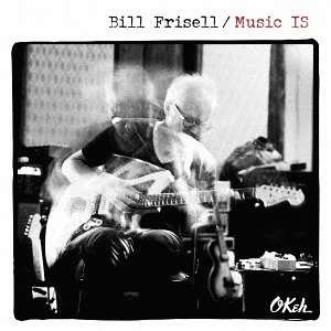 Cover for Bill Frisell · Music is (CD) [Japan Import edition] (2018)