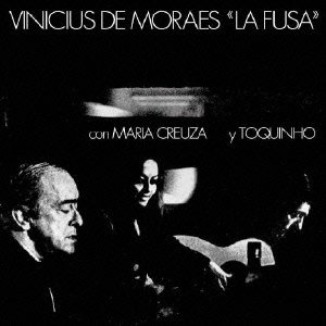 Cover for Vinicius De Moraes · La Fusa Con Maria Creuza Y Toquinho &lt;limited&gt; (CD) [Japan Import edition] (2013)