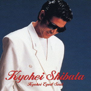 Cover for Shibata Kyohei · Golden Best Kyouhei Shibata -kyouhei Eyed Soul- (CD) [Japan Import edition] (2004)