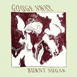 Cover for Gouge Away · Burnt Sugar (CD) [Japan Import edition] (2018)
