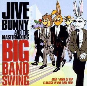 Cover for Jive Bunny &amp; Mastermixers · Big Band Swing (CD) (2003)