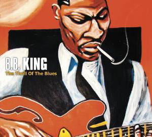 The Thrill of the Blues - B.b. King - Musiikki - CADIZ -BLUES BOULEVARD - 5413992503193 - maanantai 17. maaliskuuta 2014