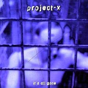 Project X · It's All Gone (CD) (1998)