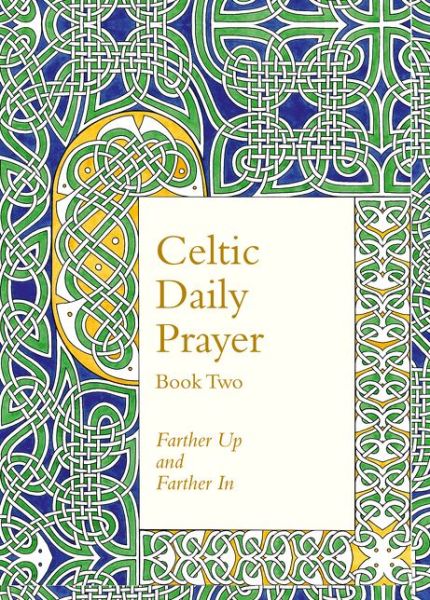 Cover for The Northumbria Community · Celtic Daily Prayer: Book Two: Farther Up and Farther in (Northumbria Community) (Hardcover Book) (2015)