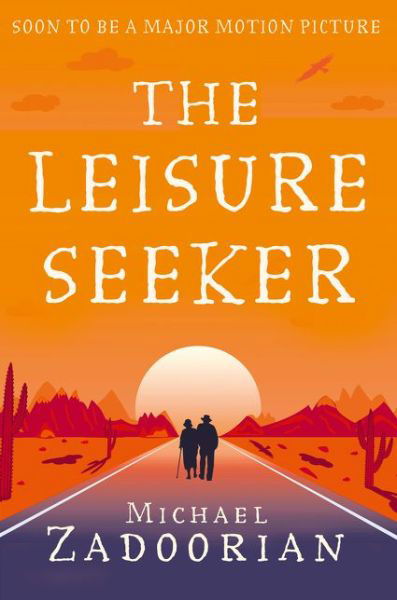 Cover for Michael Zadoorian · The Leisure Seeker: Read the Book That Inspired the Movie (Pocketbok) (2016)