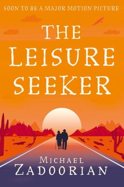 Cover for Michael Zadoorian · The Leisure Seeker: Read the Book That Inspired the Movie (Paperback Bog) (2016)