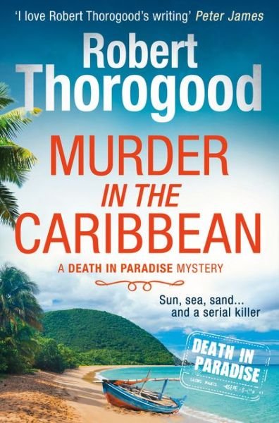 Murder in the Caribbean - A Death in Paradise Mystery - Robert Thorogood - Livros - HarperCollins Publishers - 9780008238193 - 27 de dezembro de 2018