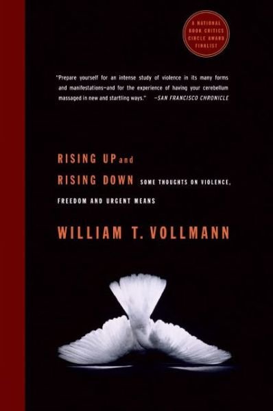 Cover for William T. Vollmann · Rising Up and Rising Down: Some Thoughts on Violence, Freedom and Urgent Means (Paperback Book) (2005)