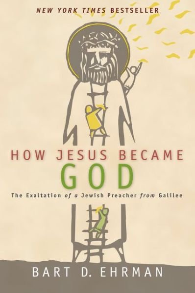 Cover for Bart D. Ehrman · How Jesus Became God: The Exaltation of a Jewish Preacher From Galilee (Paperback Bog) [Annotated edition] (2015)