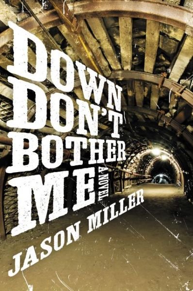 Cover for Jason Miller · Down Don't Bother Me: A Novel (Paperback Book) (2015)