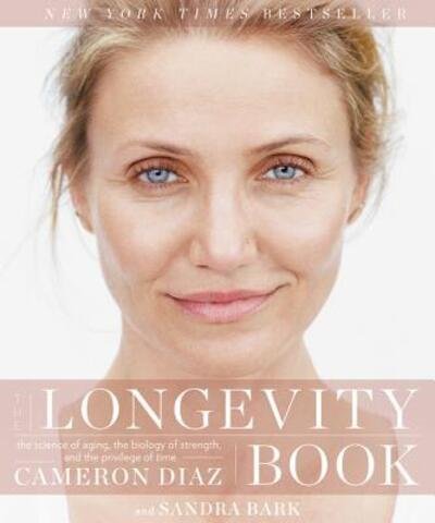 Cover for Cameron Diaz · The Longevity Book: The Science of Aging, the Biology of Strength, and the Privilege of Time (Paperback Bog) (2017)