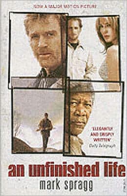 Cover for Mark Spragg · An Unfinished Life (Paperback Book) (2006)