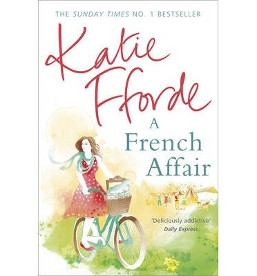 A French Affair - Katie Fforde - Books - Cornerstone - 9780099539193 - February 27, 2014