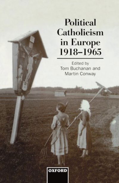 Cover for Tom Buchanan · Political Catholicism in Europe, 1918-1965 (Hardcover Book) (1996)