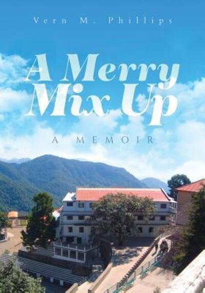 Cover for Vern M. Phillips · A Merry Mix Up : A Memoir (Paperback Bog) (2019)