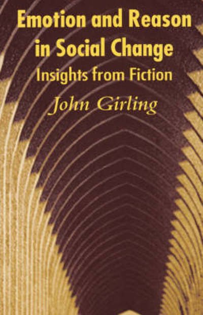 Cover for J. Girling · Emotion and Reason in Social Change: Insights from Fiction (Inbunden Bok) (2006)