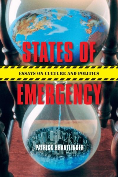 Cover for Patrick M. Brantlinger · States of Emergency: Essays on Culture and Politics (Paperback Book) (2013)
