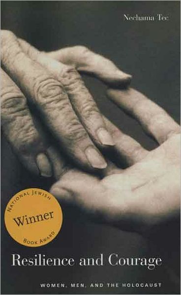 Resilience and Courage: Women, Men, and the Holocaust - Nechama Tec - Books - Yale University Press - 9780300105193 - August 11, 2004